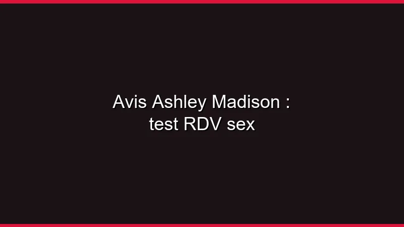 Avis Ashley Madison : notre test