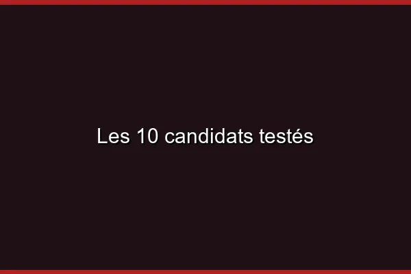 Les 10 candidats testés